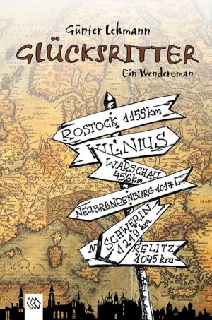 Glücksritter - Ein Wenderoman