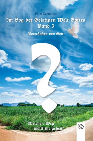 Pressemitteilung +++ Im Sog der Geistigen Welt Gottes - Band 3